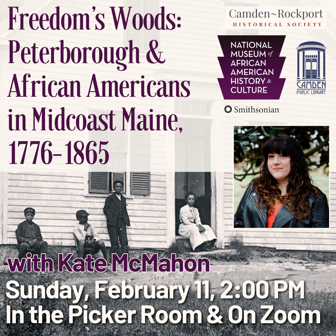 February 11 Peterborough and African Americans in Midcoast Maine 17761865 at Camden Public