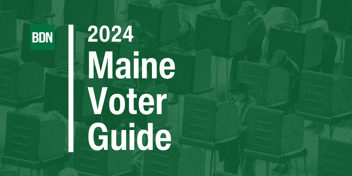 2024 Maine Voter Guide - Bangor Daily News